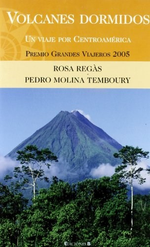 Viajes - Volcanes Dormidos/un Recorrido Por Centroamerica, De Anónimo. Editorial Ediciones B, Tapa Blanda En Español