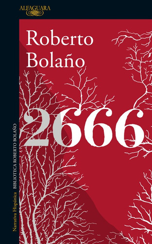 2666, de Bolaño, Roberto. Serie Literatura Hispánica Editorial Alfaguara, tapa blanda en español, 2016