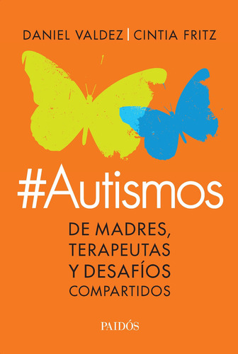 Imagen 3 de 4 de #autismos Daniel Valdez Cintia Fritz Paidós