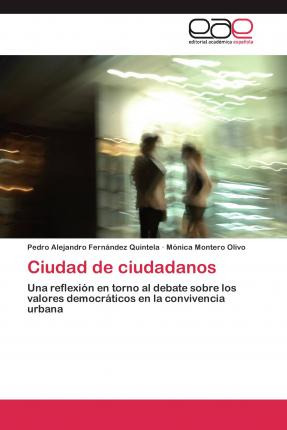 Libro Ciudad De Ciudadanos - Fernandez Quintela Pedro Ale...