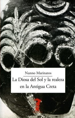Libro La Diosa Del Sol Y La Realeza En La Antigua Creta De N