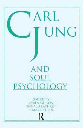 Carl Jung And Soul Psychology, De Donald Lathrop. Editorial Taylor & Francis Inc, Tapa Blanda En Inglés