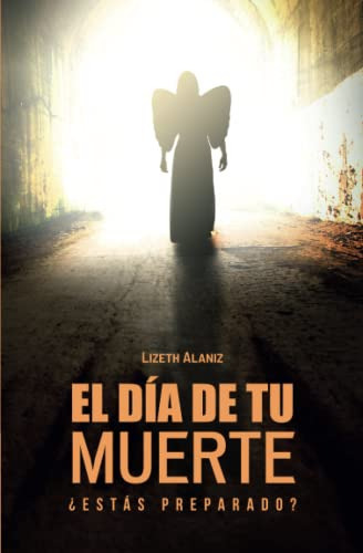 Libro : El Dia De Tu Muerte Estas Preparado? - Alaniz,... 