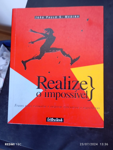 Realize O Impossível Frases Para Estimular E Inspirar Executivos E Esportistas (Usado)
