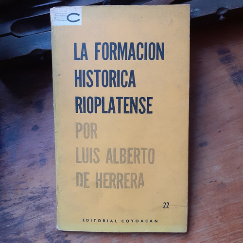 La Formación Histórica Rioplatense-subrayado/ L.a.d Herrera