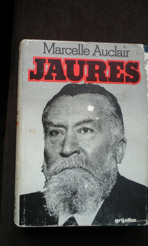 Marcelle Auclair. Jaurès. Biografia De Jaures