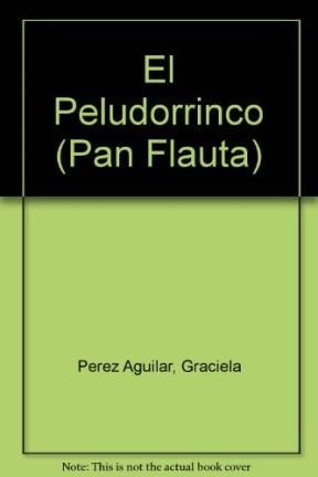 Libro El Peludorrinco   2 Ed De Graciela Perez Aguilar