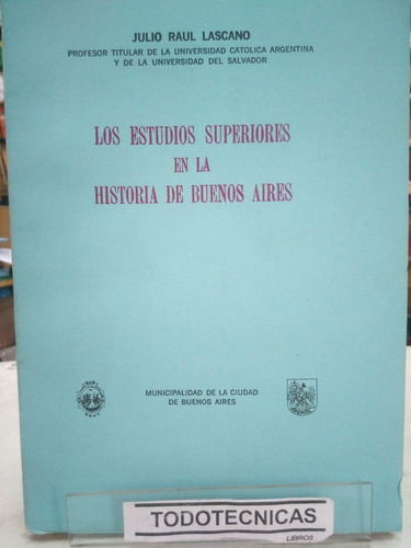 Los Estudios Superiores En La Historia De Buenos Aires  -vv