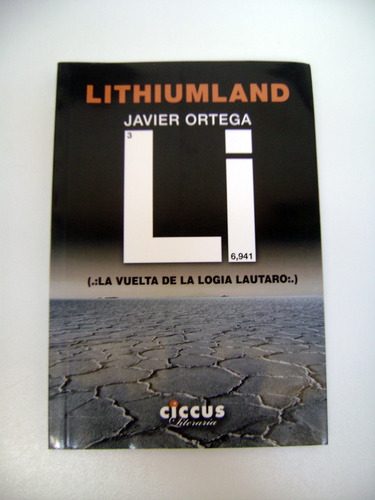 Lithiumland Javier Ortega Guerra Litio Logia Lautaro Boedo