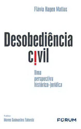 Desobediencia Civil - 01ed/23: Desobediência Civil - Uma Perspectiva Histórico-juridica - 01ed/23, De Matias, Flavia Hagen. Direito Editorial Forum, Tapa Mole, Edición Direito Civil En Português, 20