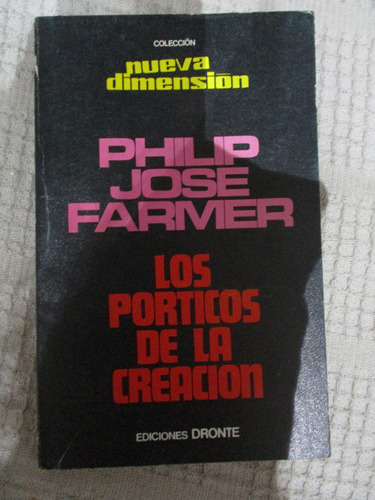 Philips José Farmer - Los Pórticos De La Creación