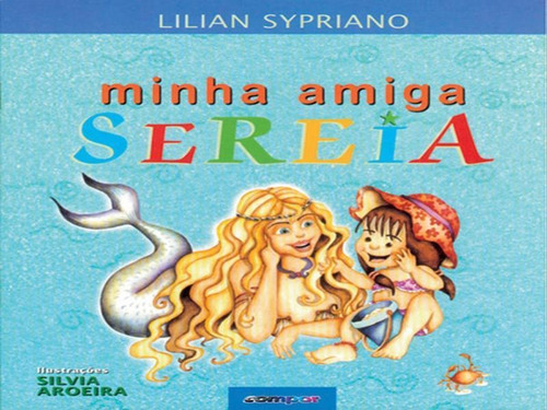 Minha amiga sereia, de Sypriano, Lilian. Editora Compor, capa mole em português