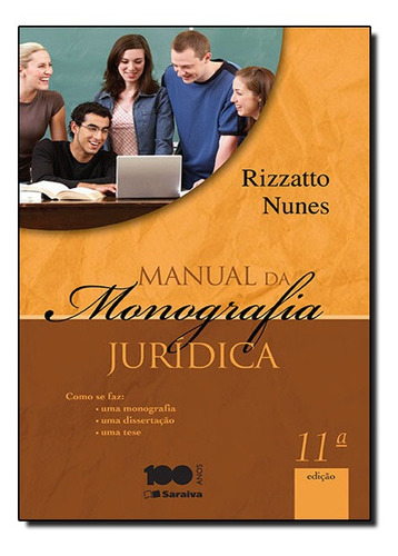 Manual Da Monografia Jurídica ( Rizzatto Nunes ) 11ª Ed.