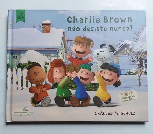 comprar Livro Charlie Brown Não Desiste Nunca! (livro Do Filme Snoopy E Charlie Brown) Charles M. Schulz