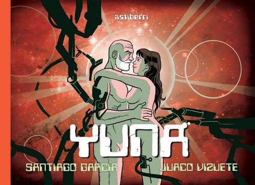 Yuna, De Santiago, García. Editorial Astiberri Ediciones, Tapa Dura En Español