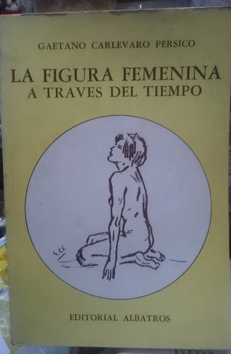 La Figura Femenina A Través Del Tiempo - Gaetano Pérsico&-.