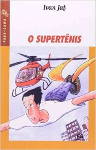Livro O Super Tênis - Coleção Vaga-lume - Ivan Jaf [2000]