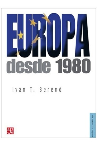 Europa Desde 1980 - Ivan T. Berend