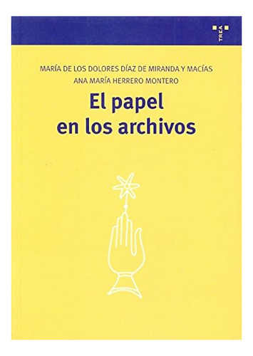 Libro El Papel En Los Archivos  De Diaz De Miranda Mar