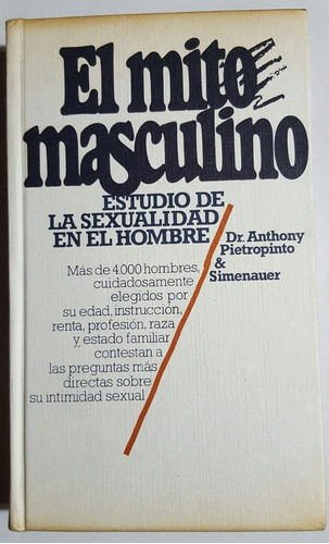 El Mito Masculino Dr Anthony Pietropinto & Simenauer