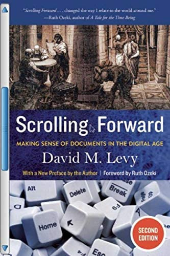 Scrolling Forward, Second Edition: Making Sense Of Documents In The Age, De Levy, David M.. Editorial Arcade, Tapa Blanda En Inglés
