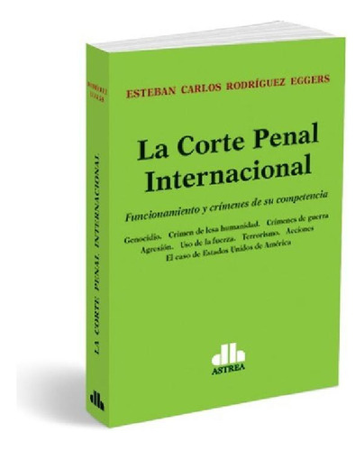 Libro - La Corte Penal Internacional Rodríguez Eggers