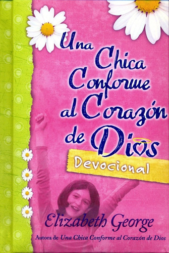 Una Chica Conforme Al Corazón De Dios Devocional