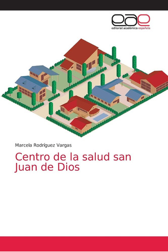 Libro: Centro De La Salud San Juan De Dios (spanish Edition)