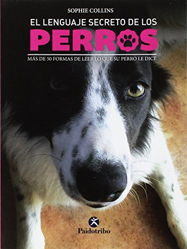 Libro El Lenguaje Secreto De Los Perros De Collins Sophie