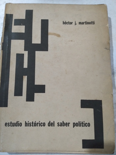 Estudio Histórico Del Saber Político: Héctor J. Martinotti