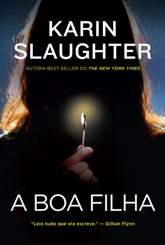 A boa filha, de Slaughter, Karin. Casa dos Livros Editora Ltda, capa mole em português, 2018