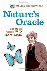 Natures Oracle The Life And Work Of W D Hamilton