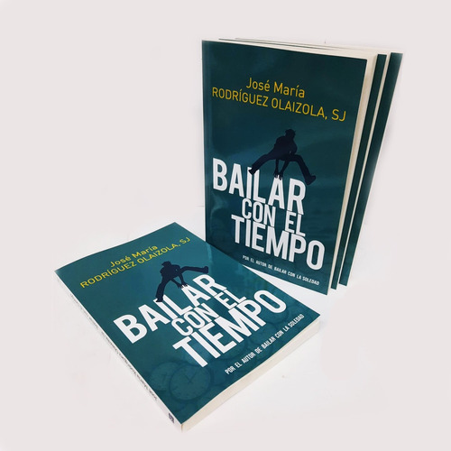 Libro Bailar Con El Tiempo De José María Rodríguez Olaizola 