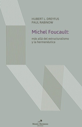 Michel Foucault: Mas Alla Del Estructuralismo Y La Hermeneut