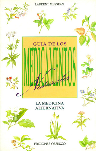Guía De Los Medicamentos Naturales, De Laurent Messean. Editorial Ediciones Gaviota, Tapa Blanda, Edición 1995 En Español