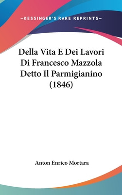 Libro Della Vita E Dei Lavori Di Francesco Mazzola Detto ...