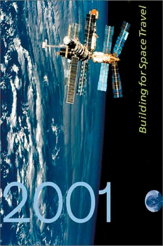 2001 Building For Space Travel - John Zukowsky