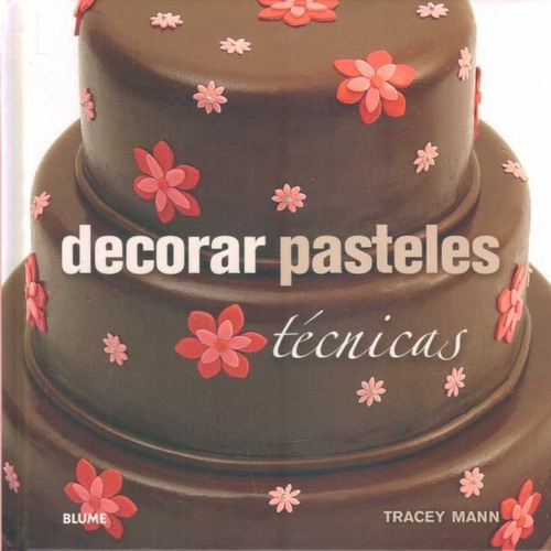 Decorar Pasteles  - Mann, Tracey