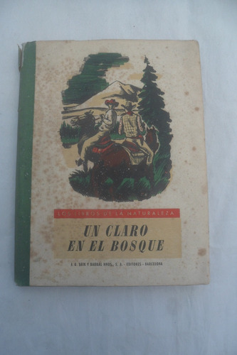 Un Claro En El Bosque, Constantin Weyer. Seix Barral 1942