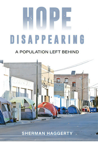 Hope Disappearing: A Population Left Behind, De Haggerty, Sherman. Editorial Ensign Prod, Tapa Dura En Inglés