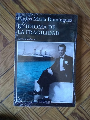 Dominguez Carlos María  El Idioma De La Fragilidad