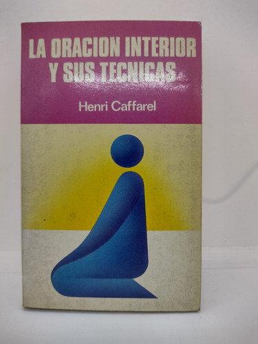 La Oracion Interior Y Sus Tecnicas - Henri Caffarel - Usad 