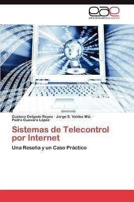 Sistemas De Telecontrol Por Internet - Gustavo Delgado Re...