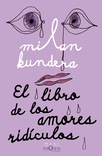 Imagen 1 de 1 de El Libro De Los Amores Ridículos - Milan Kundera - Tusquets