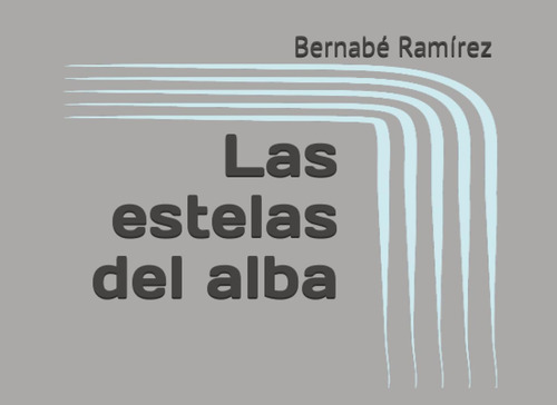 Libro:  Las Estelas Del Alba (spanish Edition)