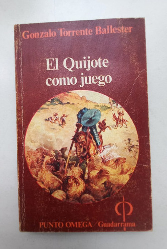 Imagen 1 de 2 de El Quijote Como Juego Gonzalo Torrente Ballester Punto Omega