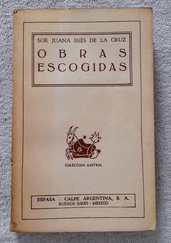 Obras Escogidas - Sor Juana Inés De La Cruz - Austral