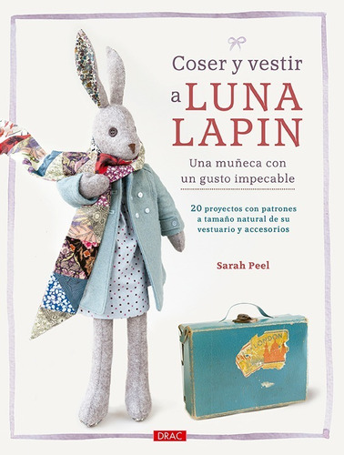 Coser Y Vestir A Luna Lapin. Una Muñeca Con Gusto Impecable