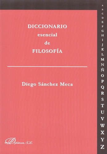 Diccionario Esencial De Filosofia, De Sánchez Meca, Diego. Editorial Dykinson, Tapa Blanda, Edición 1 En Español, 2012
