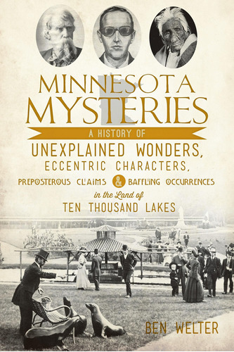 Libro: Minnesota Mysteries: A History Of Unexplained Claims